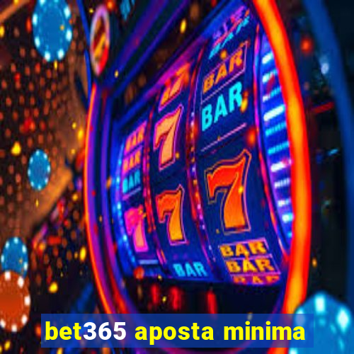 bet365 aposta minima